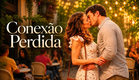 Conexão Perdida FILME COMPLETO DUBLADO | Filmes de Romance | Noite de Filmes