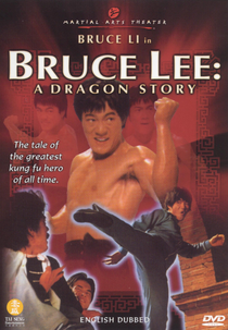 Bruce Lee: A Dragon Story (Yi dai meng long)