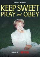 Rezar e Obedecer (1ª Temporada) (Keep Sweet: Pray and Obey)