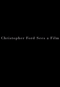 Christopher Ford Sees a Film (Christopher Ford Sees a Film)