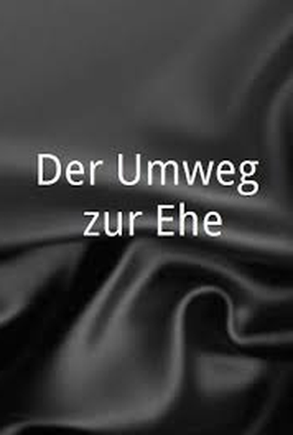 Poster 1 de Filme Der Umweg zur Ehe (1919)