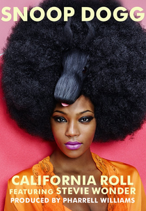 Snoop Dogg featuring Stevie Wonder and Pharrell Williams - California Roll (Snoop Dogg featuring Stevie Wonder and Pharrell Williams - California Roll)