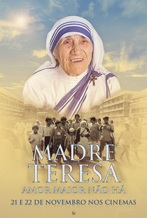 Madre Teresa: Amor Maior Não Há - Poster / Capa / Cartaz - Oficial 1