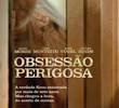 Obsessão Perigosa