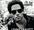Lenny Kravitz: I'll Be Waiting