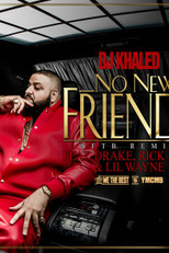 DJ Khaled Feat. Drake, Rick Ross & Lil Wayne: No New Friends (DJ Khaled Feat. Drake, Rick Ross & Lil Wayne: No New Friends)