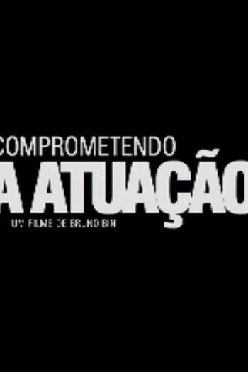 Poster de Curta Comprometendo a Atuação (2005)