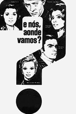 E Nos, Aonde Vamos? (E Nos, Aonde Vamos?)