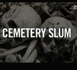 Cemetery Slum