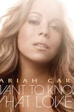 Mariah Carey: I Wanna Know What Love Is (Mariah Carey: I Wanna Know What Love Is)