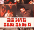 The Devil Made Me Do It