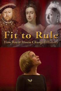 Fit to Rule: How Royal Illness Changed History - Poster / Capa / Cartaz - Oficial 1