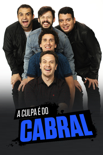 Poster de Série A Culpa é do Cabral (4ª Temporada) (2017)