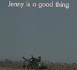 Jenny Is a Good Thing