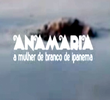 Anamaria - A Mulher de Branco de Ipanema