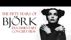 the fifty years of björk: documentary concert film