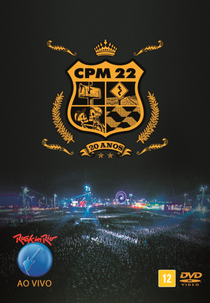 CPM22 - Rock In Rio Ao Vivo - 20 anos (CPM22 - Rock In Rio Ao Vivo - 20 anos)