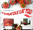 Tomatoes Eat You