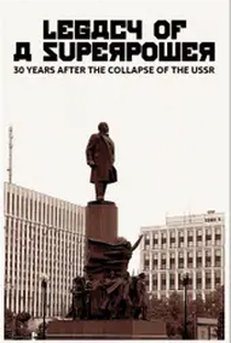 Legacy of a Superpower: 30 Years After the Collapse of the USSR - Poster / Capa / Cartaz - Oficial 1