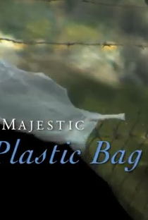The Majestic Plastic Bag - Poster / Capa / Cartaz - Oficial 1