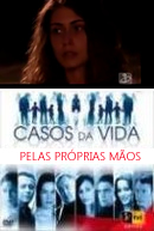 Casos Da Vida- Pelas Próprias Mãos (Casos Da Vida- Pelas Próprias Mãos)