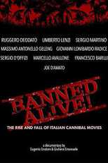 Banned Alive! The Rise and Fall of Italian Cannibal Movies (Banned Alive! The Rise and Fall of Italian Cannibal Movies)