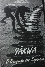 YÃKWÁ, O Banquete dos Espíritos (YÃKWÁ, O Banquete dos Espíritos)