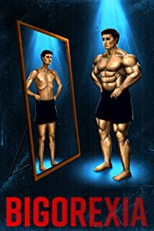 Bigorexia (Bigorexia)