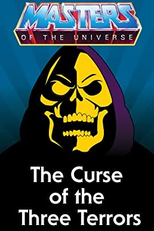 He-Man e Os Defensores do Universo - A Maldição dos Três Terrores (He-Man and the Masters of the Universe - The Curse of the Three Terrors)