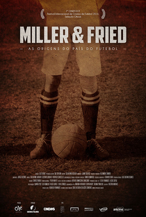Miller & Fried: As Origens do País do Futebol - Poster / Capa / Cartaz - Oficial 1