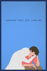 Pretend That You Love Me (Pretend That You Love Me)