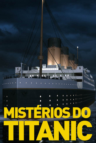 Poster 1 de Série Mistérios do Titanic (2014)