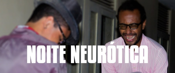 7 Curiosidades sobre "Noite Neurótica".