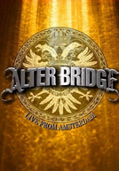 Alter Bridge: Live from Amsterdam (Alter Bridge: Live from Amsterdam)