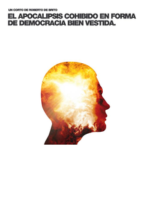 O Apocalipse Enrustido na Forma de Democracia Bem Vestida (El Apocalipsis Cohibido en Forma de Democracia Bien Vestida)