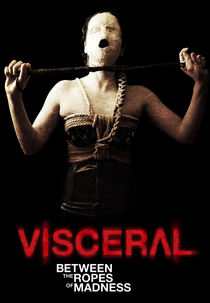 Visceral: Between the Ropes of Madness (Visceral: Entre las Cuerdas de la Locura)