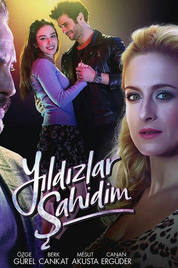 Poster de Série Yıldızlar Şahidim (2017)