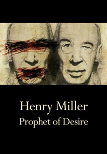 Henry Miller - Prophet of Desire (Henry Miller - Prophet der Lüste)