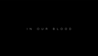 IN OUR BLOOD Sneak Peek