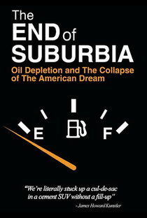 O Fim dos Subúrbios: O esgotamento do pretróleo e o colapso do sonho americano - Poster / Capa / Cartaz - Oficial 1
