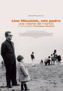 Lino Miccichè, Mio Padre - Una Visione Del Mondo (Lino Miccichè, Mio Padre - Una Visione Del Mondo)