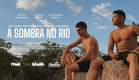 A SOMBRA NO RIO (2025) | Curta-metragem