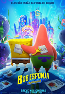 Bob Esponja: O Incrível Resgate (The SpongeBob Movie: Sponge on the Run)