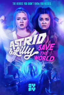 Astrid and Lilly Save the World (1ª Temporada) - Poster / Capa / Cartaz - Oficial 1