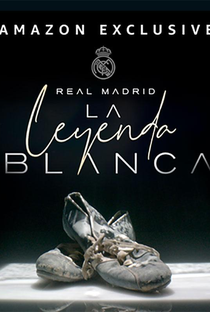 Real Madrid: a Lenda Branca - Poster / Capa / Cartaz - Oficial 1