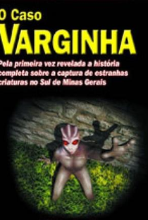 O Caso Varginha: O Roswell Brasileiro - Poster / Capa / Cartaz - Oficial 1