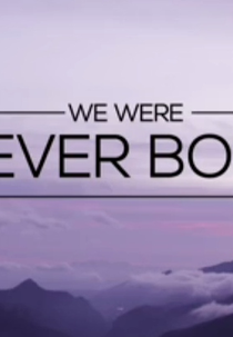 Nós Jamais Nascemos (We Were Never Born)