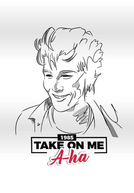 A-ha: Take on Me (A-ha: Take on Me)