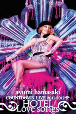 Hamasaki Ayumi Countdown Live 2011-2012 A: Hotel Love Songs (浜崎 あゆみ Countdown Live 2011-2012 A: Hotel Love Songs)