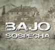 Bajo Sospecha
